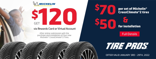 Tire Pros -Michelin - $120 Reward